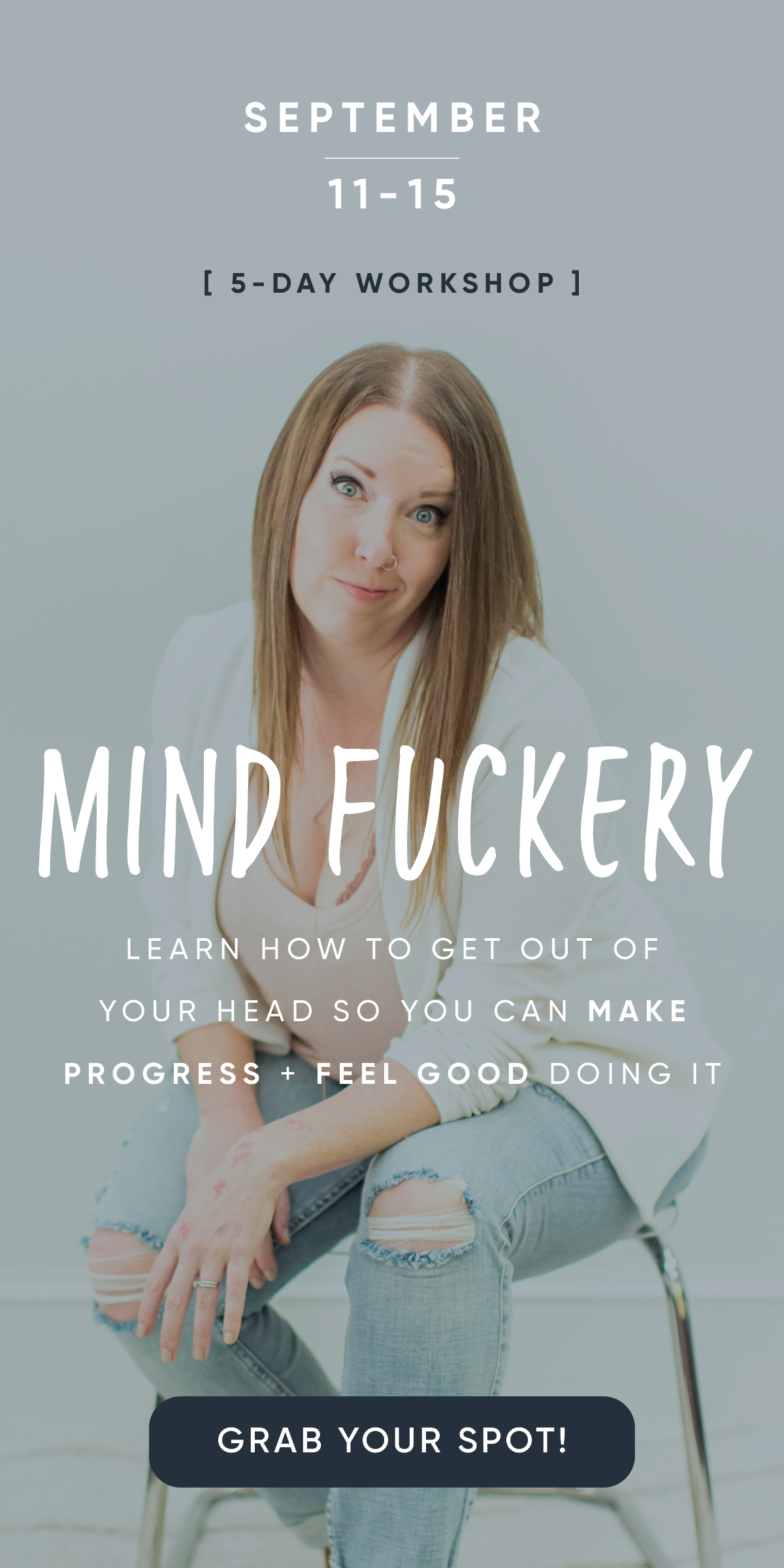 Mind Fuckery: 5-day Live Workshop - If you are interested in learning more about yourself, getting to the root of the problem, and learning how to shift your thoughts, behaviors, and actions in the moment, then be sure to register for the next session of the Mind Fuckery Workshop. The class will run from September 11 to September 15, from 7 to 8 PM EST